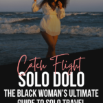 How to Solo Travel for Black Women